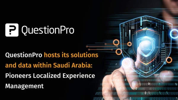 Questionpro pioneers localized experience management by hosting Its solutions and data in Saudi Arabia
